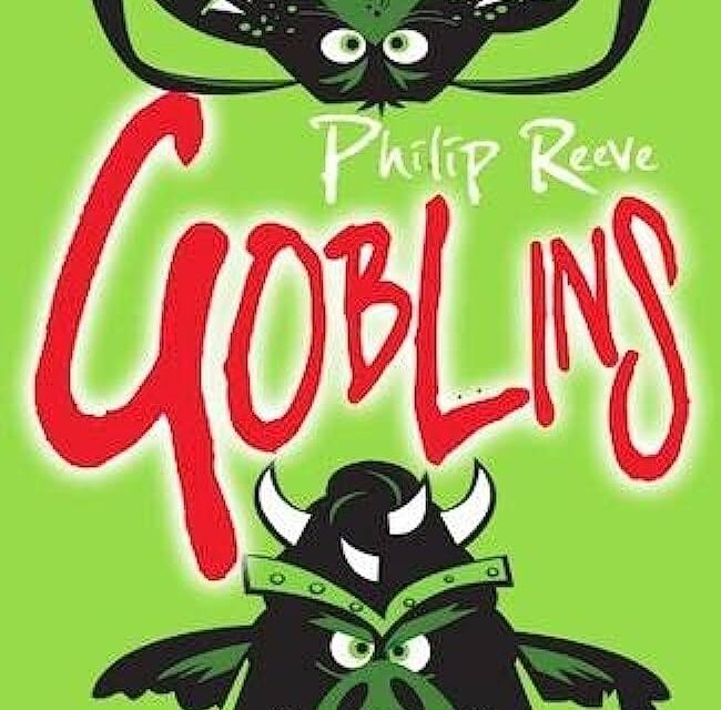 Goblins by Philip Reeve
